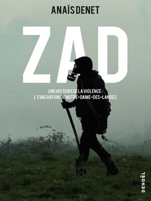 cover image of ZAD. Une histoire de la violence